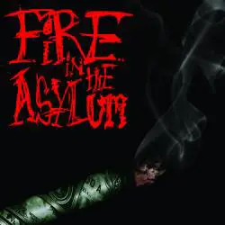Fire in the Asylum